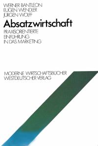 Book Cover for Absatzwirtschaft Betriebswirtschaftliche Funktionen Und Institutionen by Werner Bantleon