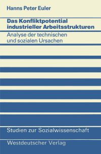 Book Cover for Das Konfliktpotential Industrieller Arbeitsstrukturen by Hanns Peter Euler