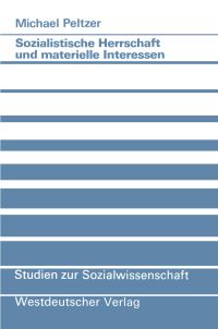 Book Cover for Sozialistische Herrschaft Und Materielle Interessen by Michael Peltzer