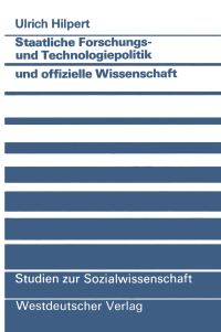 Book Cover for Staatliche Forschungs- Und Technologiepolitik Und Offizielle Wissenschaft by Ulrich Hilpert