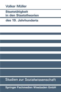 Book Cover for Staatstätigkeit in Den Staatstheorien Des 19. Jahrhunderts by Volker Müller