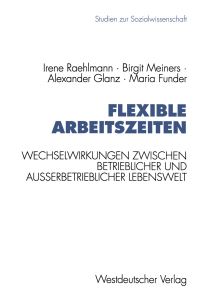 Book Cover for Flexible Arbeitszeiten by Irene Raehlmann, Birgit Meiners, Alexander Glanz, Maria Funder