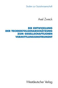 Book Cover for Die Entwicklung Der Technikfolgenabschätzung Zum Gesellschaftlichen Vermittlungsinstrument by Axel Zweck
