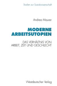 Book Cover for Moderne Arbeitsutopien by Andrea Maurer