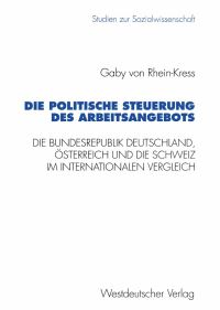 Book Cover for Die Politische Steuerung Des Arbeitsangebots by Gaby von RheinKress