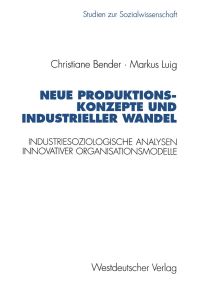 Book Cover for Neue Produktionskonzepte Und Industrieller Wandel by Christiane Bender, Markus Luig