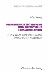 Book Cover for Organisierte Interessen Und Öffentliche Kommunikation by Stefan Seeling