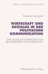 Book Cover for Wirtschaft Und Soziales in Der Politischen Kommunikation by Friederike Harmgarth