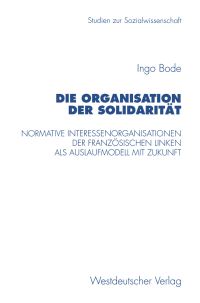 Book Cover for Die Organisation Der Solidarität by Ingo Bode