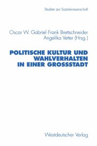 Book Cover for Politische Kultur Und Wahlverhalten in Einer Grostadt by Oscar W Gabriel, Frank Brettschneider, Angelika Vetter