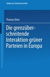 Book Cover for Die Grenzüberschreitende Interaktion Grüner Parteien in Europa by Thomas Dietz
