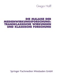 Book Cover for Die Malaise Der Medienwirkungsforschung by Gregor Halff