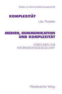 Book Cover for Medien, Kommunikation Und Komplexität by Udo Thiedeke