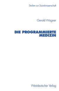 Book Cover for Die Programmierte Medizin by Gerald Wagner