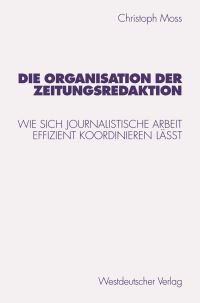 Book Cover for Die Organisation Der Zeitungsredaktion by Christoph Moss