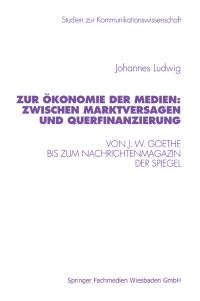 Book Cover for Zur Ökonomie Der Medien: Zwischen Marktversagen Und Querfinanzierung by Johannes Ludwig