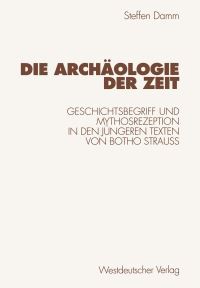 Book Cover for Die Archäologie Der Zeit by Steffen Damm