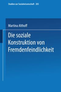 Book Cover for Die Soziale Konstruktion Von Fremdenfeindlichkeit by Martina Althoff