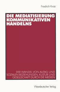 Book Cover for Die Mediatisierung Kommunikativen Handelns by Friedrich Krotz
