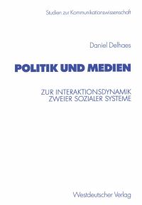 Book Cover for Politik Und Medien by Daniel Delhaes