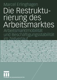 Book Cover for Die Restrukturierung Des Arbeitsmarktes by Marcel Erlinghagen