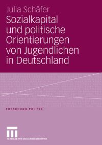 Book Cover for Sozialkapital Und Politische Orientierungen Von Jugendlichen in Deutschland by Julia Schäfer