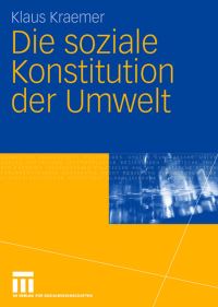 Book Cover for Die Soziale Konstitution Der Umwelt by Klaus Kraemer