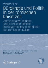Book Cover for Bürokratie Und Politik in Der Römischen Kaiserzeit by Werner Eck