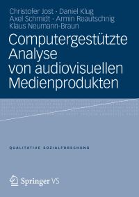 Book Cover for Computergestützte Analyse Von Audiovisuellen Medienprodukten by Christofer Jost, Daniel Klug, Axel Schmidt, Armin Reautschnig, Klaus NeumannBraun