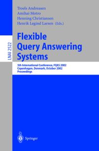 Book Cover for Flexible Query Answering Systems by FQAS 2002 Conference, Troels Andreasen