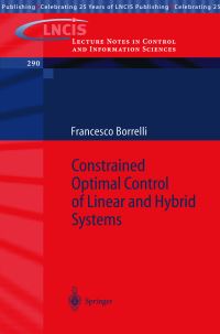 Book Cover for Constrained Optimal Control of Linear and Hybrid Systems by Francesco Borrelli