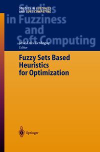 Book Cover for Fuzzy Sets Based Heuristics for Optimization by J L Verdegay