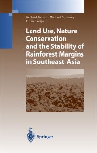 Book Cover for Land Use, Nature Conservation, and the Stability of Rainforest Margins in Southeast Asia by Gerhard Gerold, Michael Fremerey, Edi Guhardja