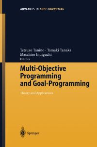 Book Cover for Multi-Objective Programming and Goal Programming by T Tanino, T Tanaka, M Inuiguchi, International Conference on MultiObjective Programming and Goal Programming Conference