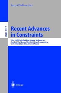 Book Cover for Recent Advances in Constraints by International Workshop on Constraint Solving and Constraint Logic Programming, B OSullivan