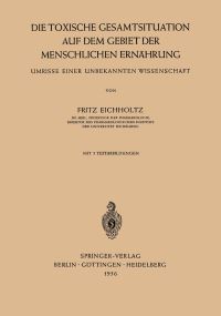 Book Cover for Die Toxische Gesamtsituation Auf Dem Gebiet Der Menschlichen Ernährung by Fritz Eichholtz