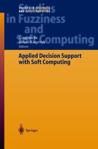 Book Cover for Applied Decision Support With Soft Computing by Xing Huo Yu, Janusz Kacprzyk