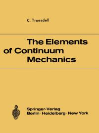 Book Cover for The Elements of Continuum Mechanics by C Truesdell