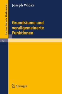Book Cover for Grundräume Und Verallgemeinerte Funktionen by Joseph Wloka
