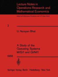 Book Cover for A Study of the Queueing Systems M/G/1 and GI/M/1 by U N Bhat