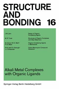 Book Cover for Alkali Metal Complexes With Organic Ligands by JM Lehn, M R Truter, W Simon, W E Morf, P Ch Meier, R M Izatt, D J Eatough, J J Christensen