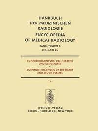 Book Cover for Rontgendiagnostik Des Herzens Und Der Gefasse / Roentgen Diagnosis of the Heart and Blood Vessels by H Anacker, L Di Guglielmo, E Dühmke, R Felix, H Gremmel, W Hoeffken, C Montemartini, E Rossi, P Schölmerich, J Schoenmackers, W SchulteBrinkmann
