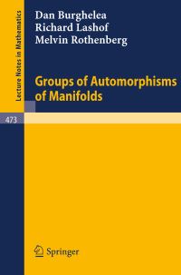 Book Cover for Groups of Automorphisms of Manifolds by D Burghelea, R Lashof, M Rothenberg