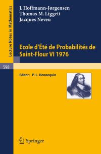 Book Cover for Ecole d'Ete De Probabilites De Saint-Flour VI, 1976. École d'Été De Probabilités De Saint-Flour by J HoffmannJörgensen, T M Liggett, J Neveu