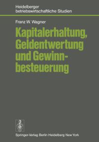Book Cover for Kapitalerhaltung, Geldentwertung Und Gewinnbesteuerung by FW Wagner