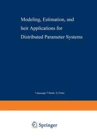 Book Cover for Modeling, Estimation, and Their Applications for Distributed Parameter Systems by Y Sawaragi, T Soeda, S Omatu