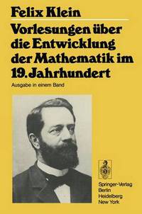 Book Cover for Vorlesungen Uber Die Entwicklung Der Mathematik Im 19. Jahrhundert by Felix Klein