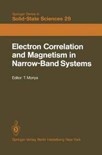 Book Cover for Electron Correlation and Magnetism in Narrow-Band Systems by T. Moriya