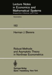 Book Cover for Robust Methods and Asymptotic Theory in Nonlinear Econometrics by H J Bierens