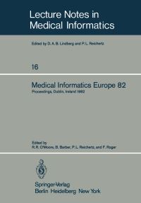 Book Cover for Medical Informatics Europe 82 by RR OMoore, B Barber, PL Reichertz, F Roger